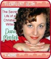 Viewpoint Slam - The Secret Life of a Christian Writer - Dana Mentink