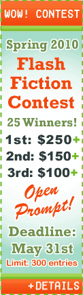 WOW! Spring 2010 Flash Fiction Contest Announcement