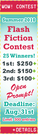 Flash Fiction Contest - Summer 2010 - Open Prompt
