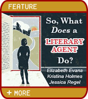 So, What Does a Literary Agent Do? Elizabeth Evans, Kristina Holmes, Jessica Regel