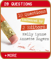 10 Questions Answered by 2 Editors - Kelly Lynne, Annette Rogers
