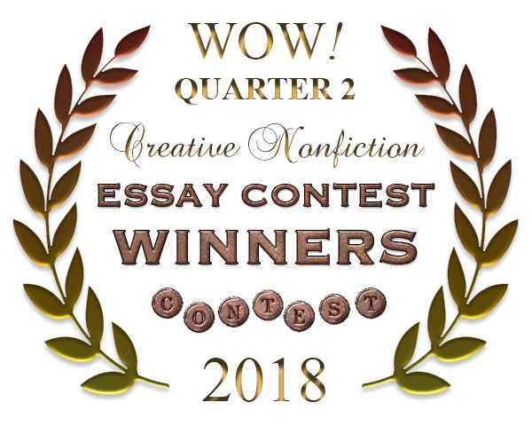 WOW! Q2 2018 Creative Nonfiction Essay Contest Winners
