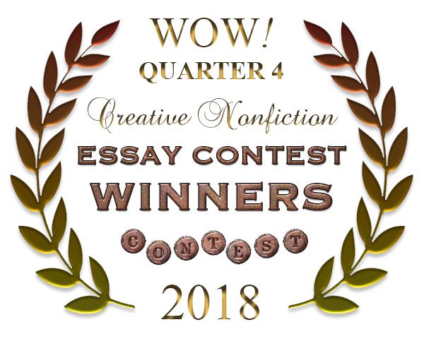 WOW! Q4 2018 Creative Nonfiction Essay Contest Winners
