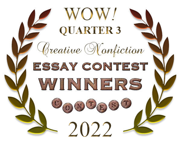 WOW! Q3 2022 Creative Nonfiction Essay Contest Winners
