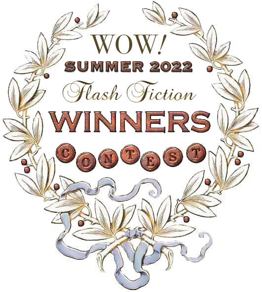 WOW! Summer 2022 Flash Fiction Contest Winners