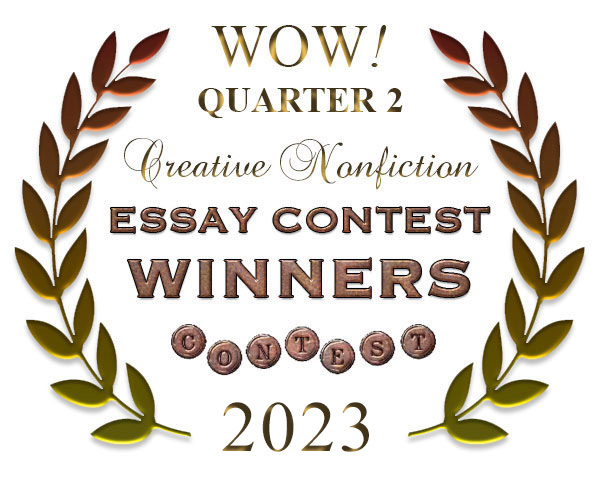 WOW! Q2 2023 Creative Nonfiction Essay Contest Winners