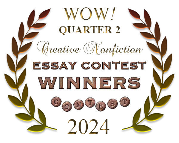 WOW! Q2 2024 Creative Nonfiction Essay Contest Winners
