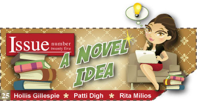 Issue 25 - A Novel Idea - Hollis Gillespie, Patti Digh, Rita Milios