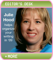 ORGANIZE YOUR WRITING IN 2009 WITH JULIE HOOD