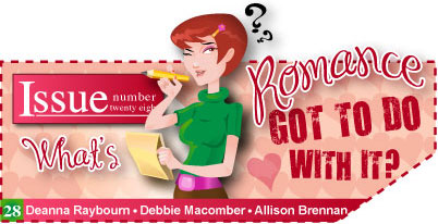Issue 28 - What's Romance Got To Do With It? - Deanna Raybourn, Debbie Macomber, Allison Brennan