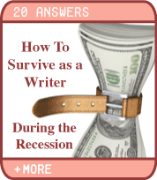 20 Answers - How To Survive as a Writer During the Recession