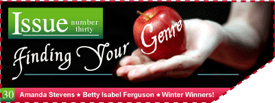 Issue 30 - Finding Your Genre - Amanda Stevens, Betty Isabel Ferguson, Winter Winners