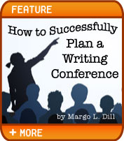 How to Successfully Plan a Writing Conference by Margo L. Dill