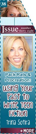 Pack Rats and Procreation: Using Your Past to Write Teen Fiction - Trina Sotira
