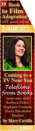 Coming to a TV Near You - Telefilms from Books - Interviews with Barbara Fisher, Stephanie Germain and Maria Ruvalcaba Hackett by Mary Castillo