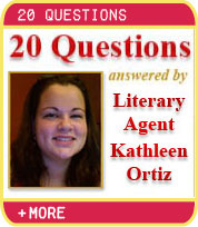 20 Questions - answered by Literary Agent Kathleen Ortiz