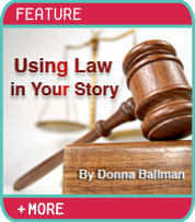 Using Law in Your Story - by Donna Ballman