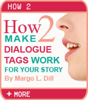 How To Make Dialogue Tags Work for Your Story - by Margo L. Dill