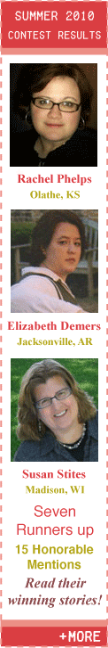 Summer 2010 Contest Winners! - Rachel Phelps, Elizabeth Demers, Susan Stites