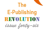 Issue 46 - The E-Publishing Revolution - Karen McQuestion, Bella Andre and H.P. Mallory