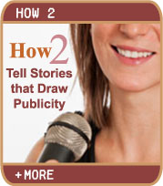 How to Tell Stories that Draw Publicity