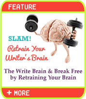 SLAM! Retrain Your Writer's Brain. The Write Brain & Break Free by Retraining Your Brain