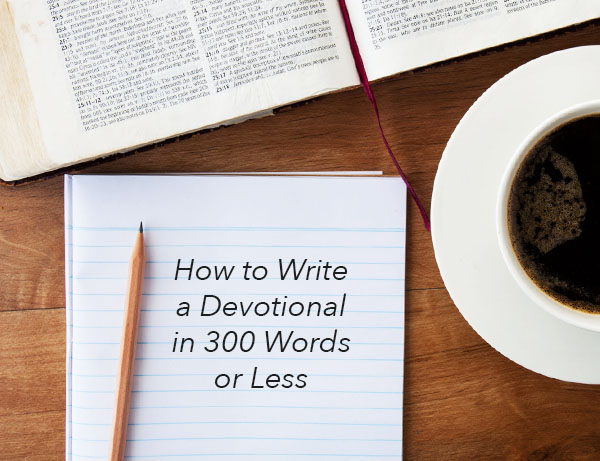 How to Write a Devotional in 300 Words or Less