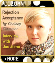 Rejection Acceptance: Interview with Jac Jemc by Chelsey Clammer