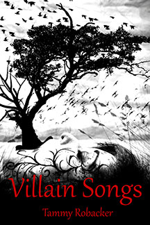 Villain Songs by Tammy Robacker