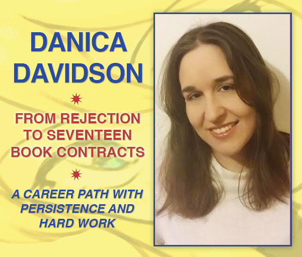 Danica Davidson: From Rejection to Seventeen Book Contracts