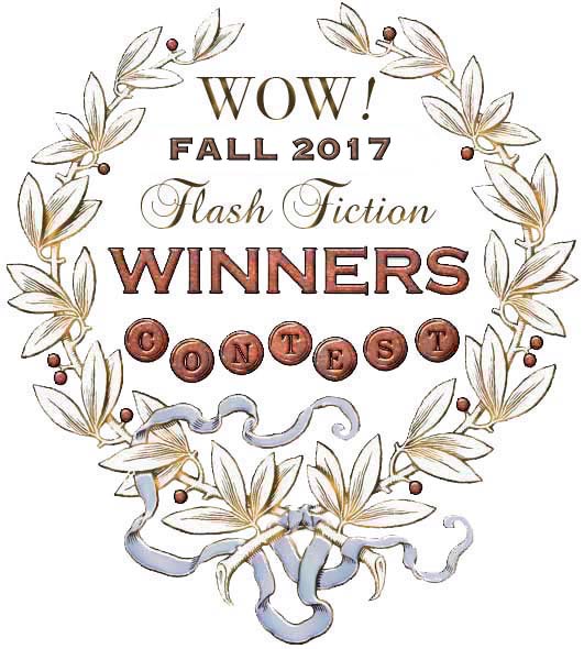 WOW! Fall 2017 Flash Fiction Contest Winners