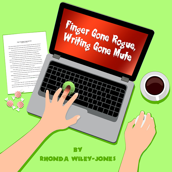 Finger Gone Rogue, Writing Gone Mute by Rhonda Wiley-Jones
