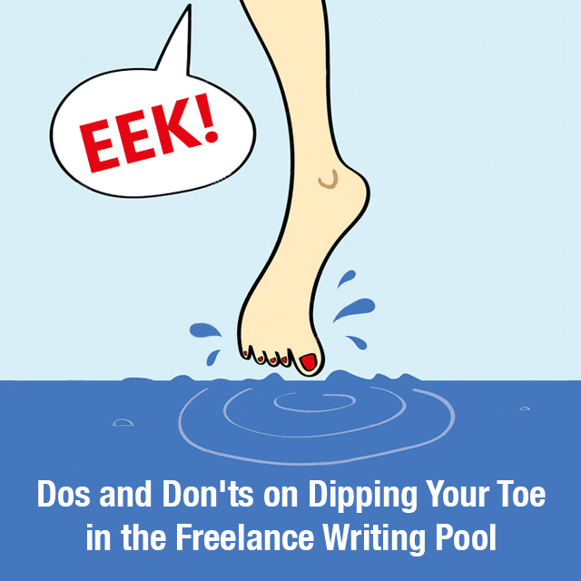 Dos and Don&rsuqo;ts on Dipping Your Toe Into the Freelance Writing Pool