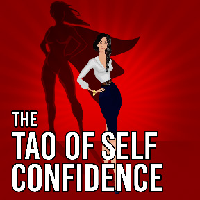 The Tao of Self Confidence