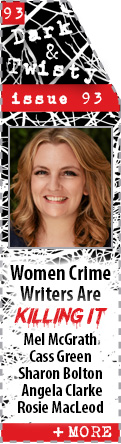 Why Women Crime Writers Are Killing It: Mel McGrath, Cass Green, Sharon Bolton, Angela Clarke, Rosie MacLeod