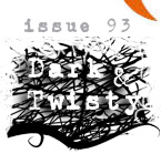 Issue 93: Dark and Twisty: Mystery Writing, Thriller, Horror, Twists, Paranormal, Crime