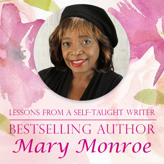 Lessons from a Self-Taught Writer: Interview with Bestselling Author Mary Monroe