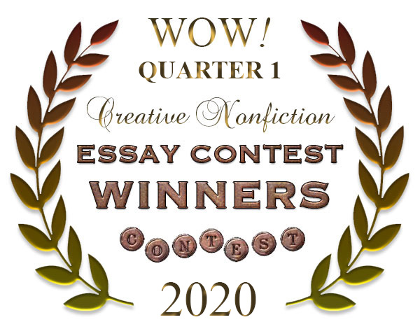 WOW! Q1 2020 Creative Nonfiction Essay Contest Winners