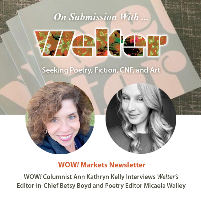 On Submission with Welter Literary Magazine, interview with Editor-in-Chief Betsy Boyd and Poetry Editor Micaela Walley