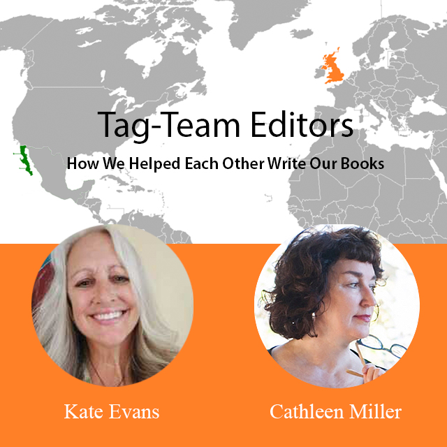 Tag-Team Editors: How We Helped Each Other Write Our Books by Kate Evans and Cathleen Miller