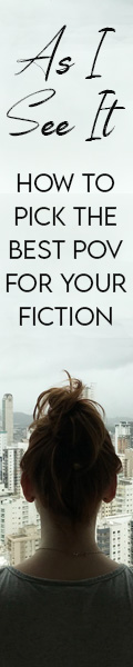 How to Pick the Best POV for Your Fiction