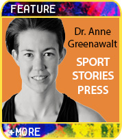 Sport Stories Press Editor-in-Chief Dr. Anne Greenawalt