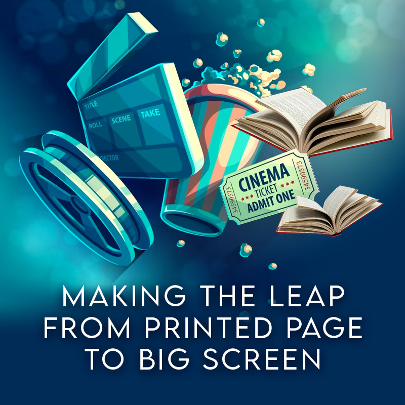 Making the Leap from Printed Page to Big Screen