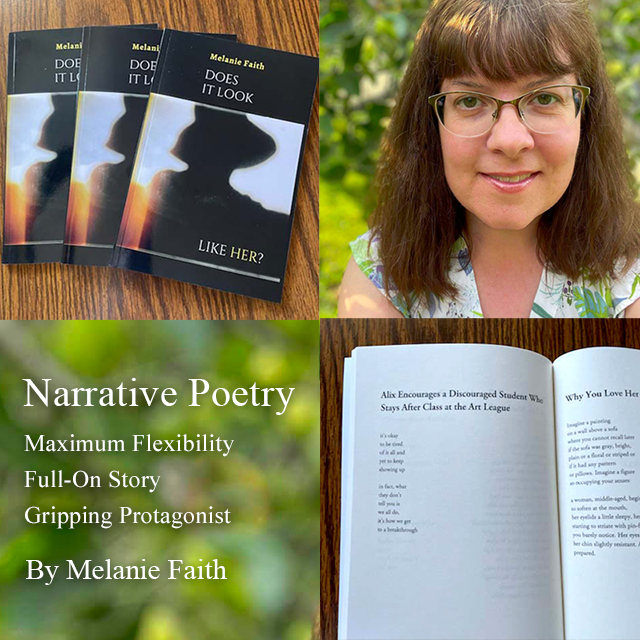 Narrative Poetry: Maximum Flexibility, Full-On Story, Gripping Protagonist by Melanie Faith