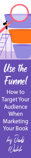 Use the Funnel: How to Target Your Audience While Marketing Your Book