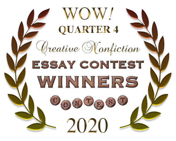 WOW! Q4 2020 Creative Nonfiction Essay Contest Winners