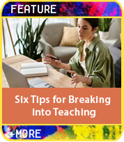 Six Terrific Tips for Breaking into Teaching by Melanie Faith