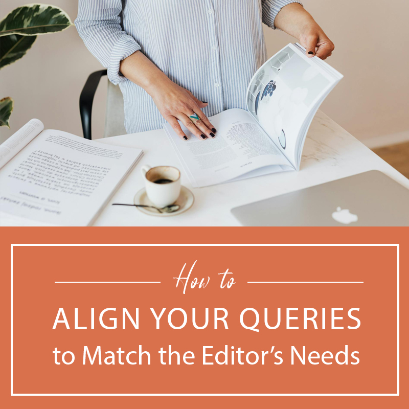 How to Align Your Queries and Submissions to Match the Editor's Needs