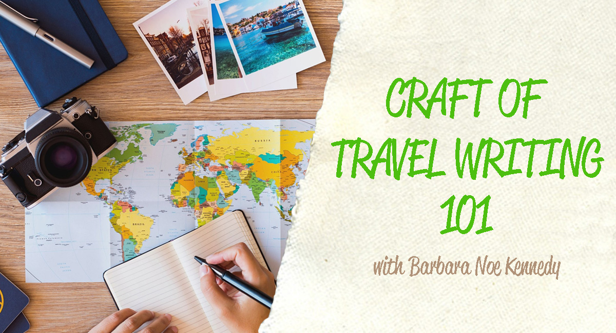 Craft of Travel Writing Zoom Webinar: March 6, 2024, 2-4 pm PST