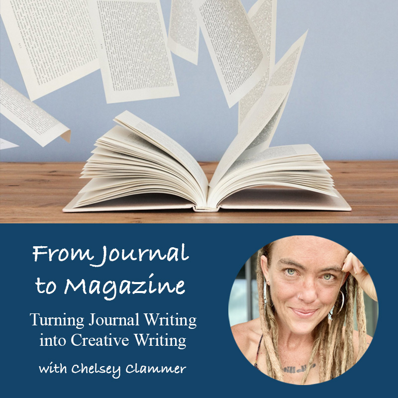 From Journal to Magazine: Turning Journal Writing into Creative Writing
